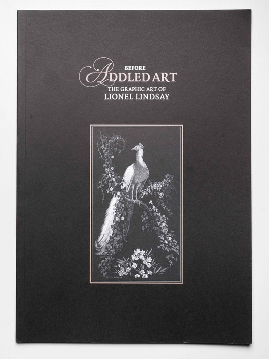 Before Addled Art: The Graphic Art of Lionel Lindsay | 2003