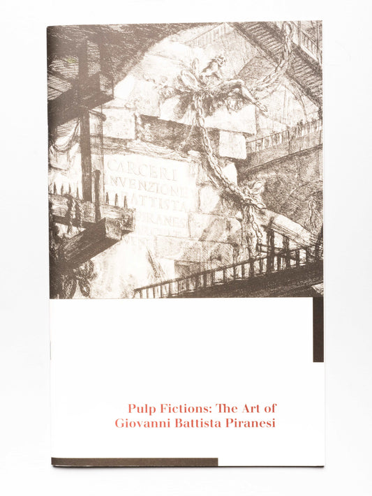 Pulp Fictions: The Art of Giovanni Battisa Piranesi | 2007