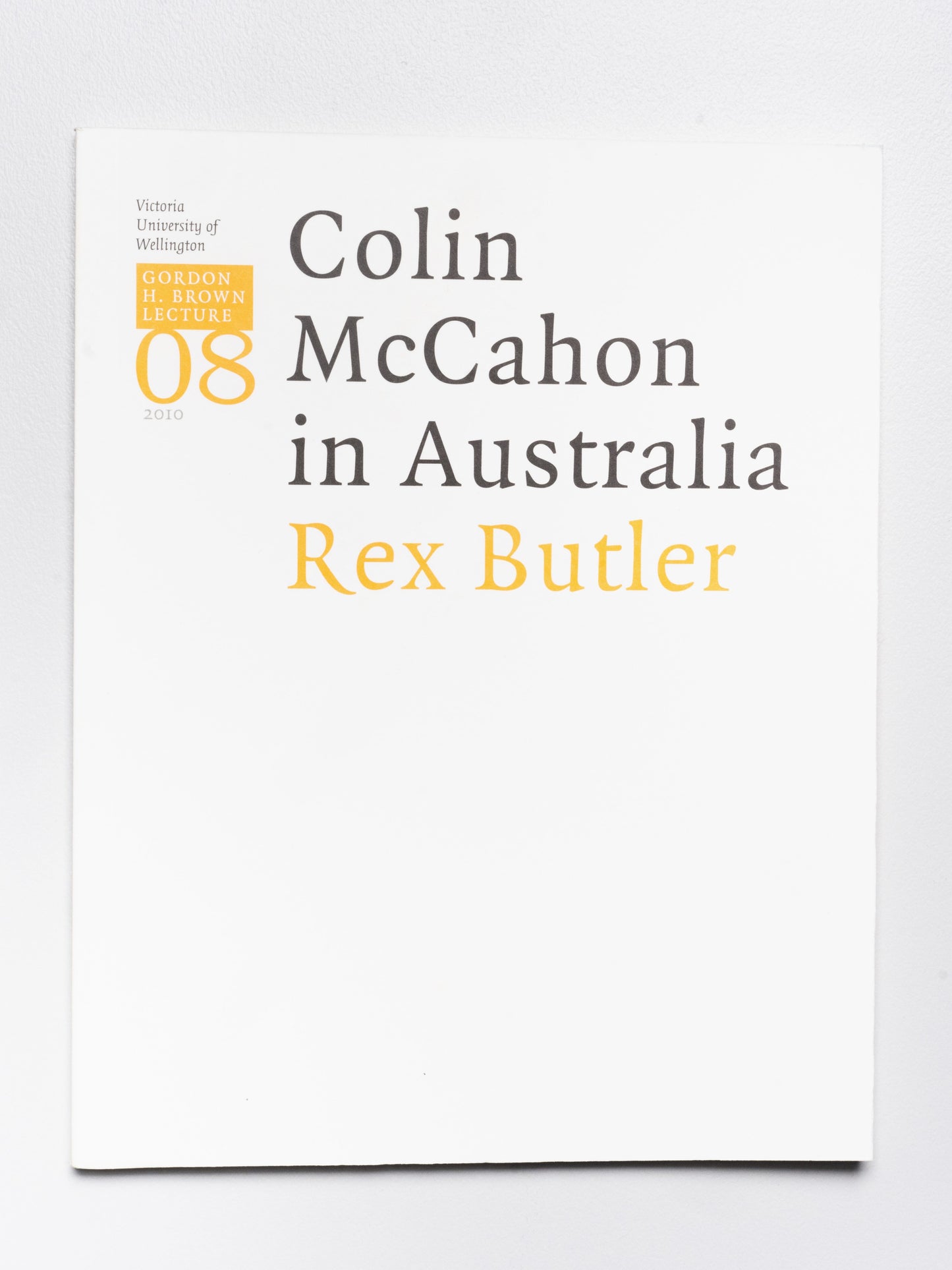 Gordon H. Brown Lecture 8: Rex Butler 'Colin McCahon in Australia' | 2010