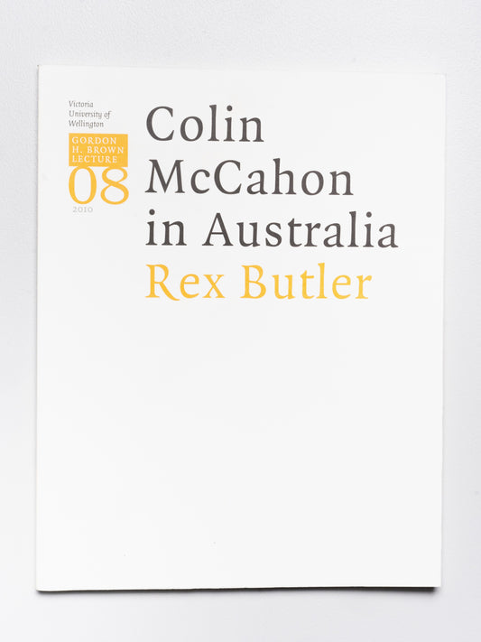 Gordon H. Brown Lecture 8: Rex Butler 'Colin McCahon in Australia' | 2010