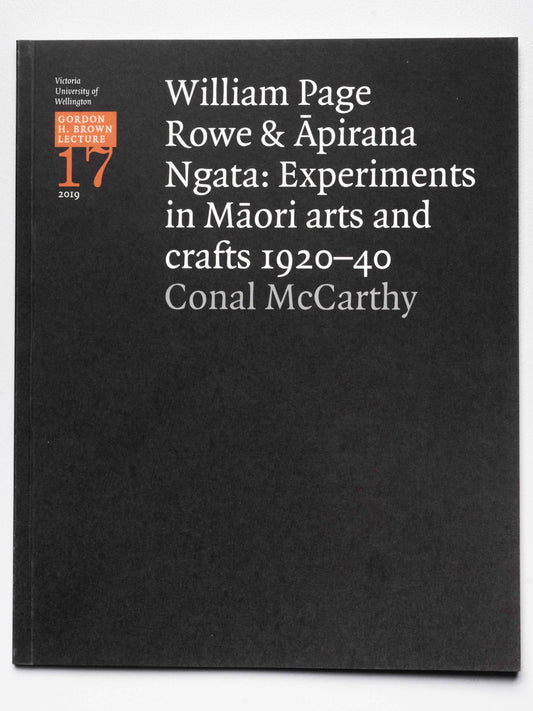 Gordon H. Brown Lecture 17: Conal McCarthy, 'William Page Rose & Āpirana Ngata: Experiments in Māori arts and crafts 1920-40' | 2019