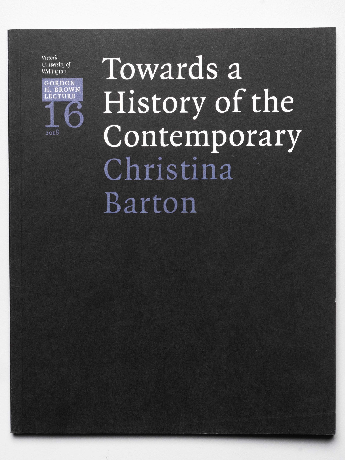 Gordon H. Brown Lecture 16: Christina Barton, 'Towards a History of the Contemporary' | 2018