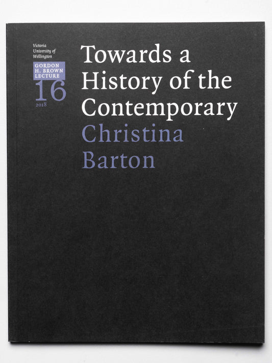 Gordon H. Brown Lecture 16: Christina Barton, 'Towards a History of the Contemporary' | 2018
