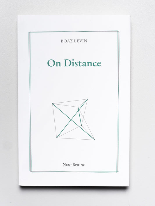 Next Spring: Boaz Levin, 'On Distance', Berlin, September 2020