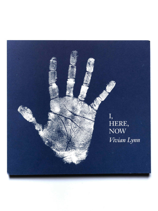 Vivian Lynn: I, HERE, NOW | 2010