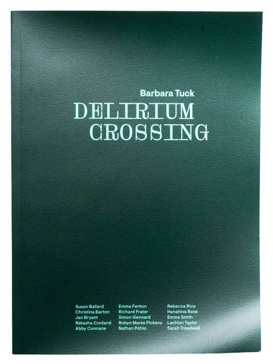 Barbara Tuck: Delirium Crossing | 2022