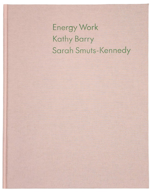 Energy Work: Kathy Barry / Sarah Smuts-Kennedy | 2023
