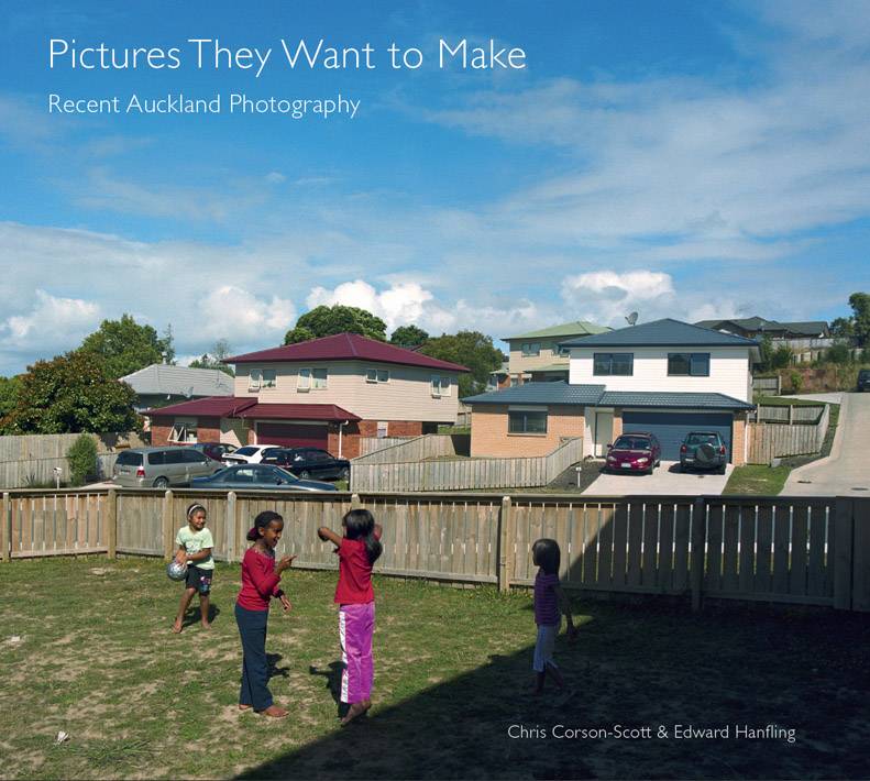 Pictures They Want to Make: Recent Auckland Photography | 2013