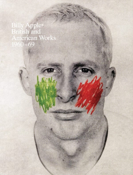 Billy Apple: British and American Works 1960-69 | 2010