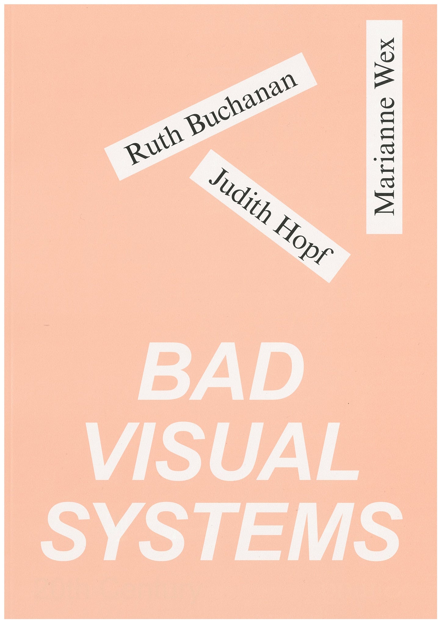BAD VISUAL SYSTEMS: Ruth Buchanan, Judith Hopf, Marianne Wex | 2017