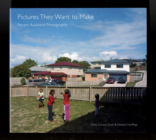 Pictures They Want to Make: Recent Auckland Photography | 2013