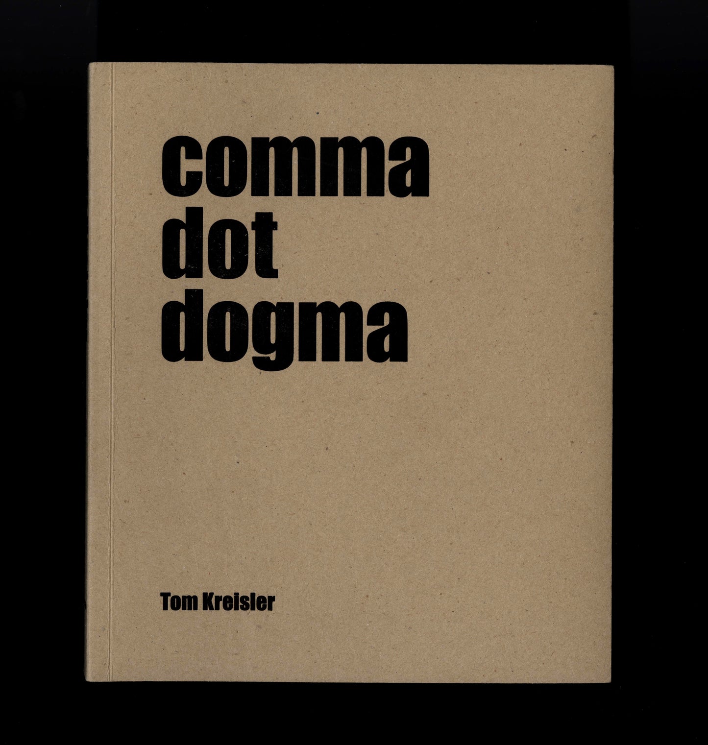 Tom Kreisler: comma dot dogma | 2007
